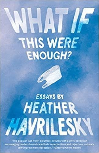 What If This Were Enough-Heather Havrilesky