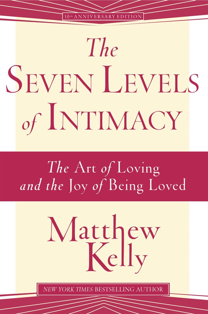 The Seven Levels of Intimacy-Matthew Kelly